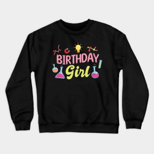 Science Birthday Girl Crewneck Sweatshirt